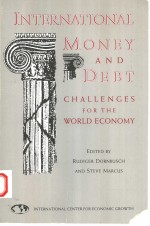 INTERNATIONAL MONEY AND DEBT  CHALLENGES FOR THE WORLD ECONOMY