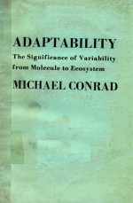 ADAPTABILITY THE SIGNIFICANCE OF VARIABILITY FROM MOLECULE TO ECOSYSTEM