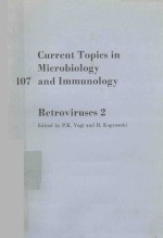 CURRENT TOPICS IN MICROBIOLOGY 107 AND IMMUNOLOGY RETROVIRUSES 2