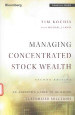 MANAGING CONCENTRATED STOCK WEALTH AN ADVISOR'S GUIDE TO BUILDING CUSTOMIZED SOLUTIONS SECOND EDITIO