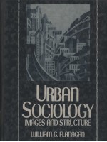 URBAN SOCIOLOGY  IMAGES AND STRUCTURE