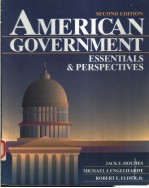 AMERICAN GOVERNMENT:ESSENTIALS AND PERSPECTIVES  SECOND EDITION