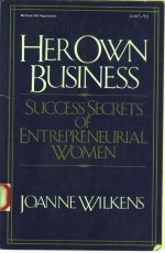 HER OWN BUSINESS  SUCCESS SECRETS OF ENTREPRENEURIAL WOMEN