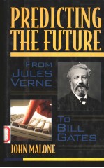 PREDICTING THE FUTURE  FROM JULES VERNE TO BILL GATES