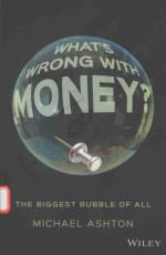 WHAT'S WRONG WITH MONEY? TBE BIGGEST BUBBLE OF ALL