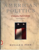 AMERICAN POLITICS  CHANGING EXPECTATIONS  FOURTH EDITION