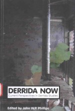 DERRIDA NOW CURRENT PERSPECTIVES IN DERRID STUDIES