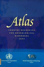 ATLAS COUNTRY RESOURCES FOR NEUROLOGICAL DISORDERS 2004