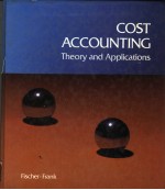 COST ACCOUNTING  THEORY AND APPLICATIONS