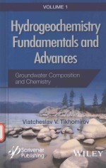 HYDROGEOCHEMISTRY FUNDAMENTALS AND ADVANCES VOLUME 1：GROUNDWATER COMPOSITION AND CHEMISTRY