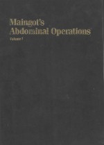 MAINGOT'S ABDOMINAL OPERATIONS VOLUME I