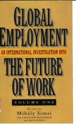 GLOBAL EMPLOYMENT  AN INTERNATIONAL INVESTIGATION INTO THE FUTURE OF WORK  VOLUME 1