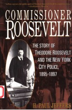 COMMISSIONER ROOSEVELT:THE STORY OF THEODORE ROOSEVELT AND THE NEW YORK CITY POLICE