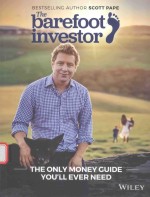 THE BAREFOOT INVESTOR THE ONLY MONEY GUIDE YOU'LL EVER NEED