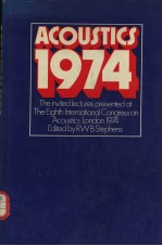 ACOUSTICS 1974 THE INVITED LECTURES PRESENTED AT THE EIGHTH INTERNATIONAL CONGRESS ON ACOUSTICS