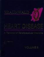 HEART DISEASE A TEXTBOOK OF CARDIOVASCULAR MEDICINE VOLUME 2