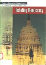 DEBATING DEMOCRACY  A READER IN AMERICAN POLITICS