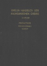 GMELIN HANDBUCH DER ANORGANISCHEN CHEMIE PROTACTINIUM ERGANZUNGSBAND 1