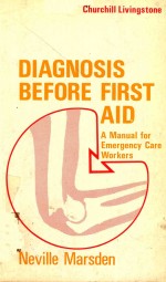 DIAGNOSIS BEFORE FIRST AID A MANUAL FOR EMERGENCY CARE WORKERS