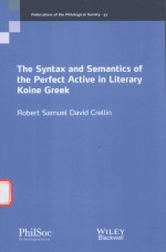 THE SYNTAX AND SEMANTICS OF THE PERFECT ACTIVE IN LITERARY KOINE GREEK