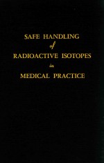 SAFE HANDLING OF RADIOACTIVE ISOTOPES IN MEDICAL PRACTICE