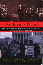 THE ENDURING DEBATE:CLASSIC AND CONTEMPORARY READINGS IN AMERICAN POLITICS