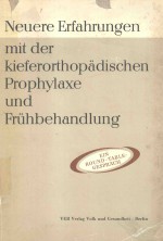 NEUERE ERFAHRUNGEN MIT DER KIEFERORTHOPADISCHEN PROPHYLAXE UND FRUHBEHANDLUNG