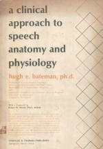 A CLINICAL APPROACH TO SPEECH ANATOMY AND PHYSIOLOGY