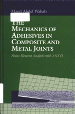 the mechanics of adhesives in composite and metal joints finite element analysis with ansys