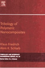 TRIBOLOGY OF POLYMERIC NANOCOMPOSITES Friction and Wear of Bulk Materials and Conatings