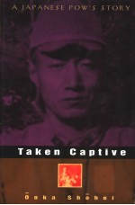 TAKEN CAPTIVE  A JAPANESE POW'S STORY