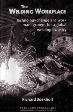 The welding workplace Technology change and work management for a global welding industry