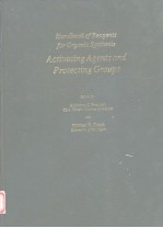 HANDBOOK OF REAGENTS FOR ORGANIC SYNTHESIS  ACTIVATING AGENTS AND PROTECTING GROUPS