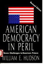 AMERICAN DEMOCRACY IN PERIL:SEVEN CHALLENGES TO AMERICA'S FUTURE  REVISED EDITION