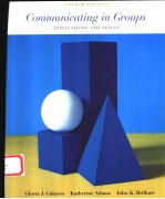 COMMUNICATING IN GROUPS  APPLICATIONS AND SKILLS  FOURTH EDITION