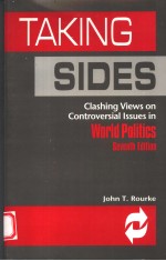 TAKING SIDES  CLASHING VIEWS ON CONTROVERSIAL LSSUES IN WORLD POLITICS  SEVENTH EDITION