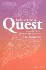 HOW TO LEAD A QUEST A HANDBOOK FOR PIONEERING EXECUTIVES