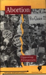 ABORTION:OPPOSING VIEWPOINTS