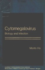 CYTOMEGALOVIRUS BIOLOGY AND INFECTION