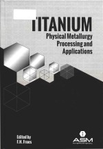 titanium physical metallurgy processing and applications