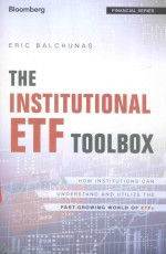 THE INSTITUTIONAL ETF TOOLBOX HOW INSTITUTIONS CAN UNDERSTAND AND UTILIZE THE FAST-GROWING WORLD OF 