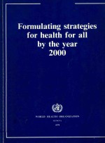 FORMULATING STRATEGIES FOR HEALTH FOR ALL BY THE YEAR 2000