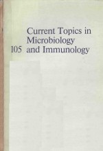 CURRENT TOPICS IN MICROBIOLOGY 105 AND IMMUNOLOGY