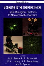 MODELING IN THE NEUROSCIENCES FROM BIOLOGCIAL SYSTEMS TO NEUROMIMETIC ROBOTICS SECOND EDITION