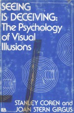 SEEING IS DECEIVING THE PSYCHOLOGY OF VISUAL ILLUSIONS