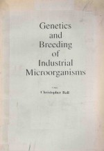 GENETICS AND BREEDING OF INDUSTRIAL MICROORGANISMS