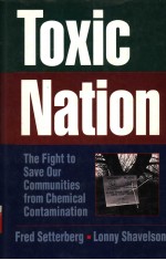 TOXIC NATION:THE FIGHT TO SAVE OUR COMMUNITIES FROM CHEMICAL CONTAMINATION