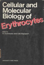 CELLULAR AND MOLECULAR BIOLOGY OF ERYTHROCYTES