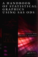 A HANDBOOK OF STATISTICAL GRAPHICS USING SAS ODS