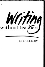 WRITING WITHOUT TEACHERS